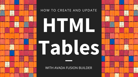 How to build and edit an HTML table with avada fusion builder